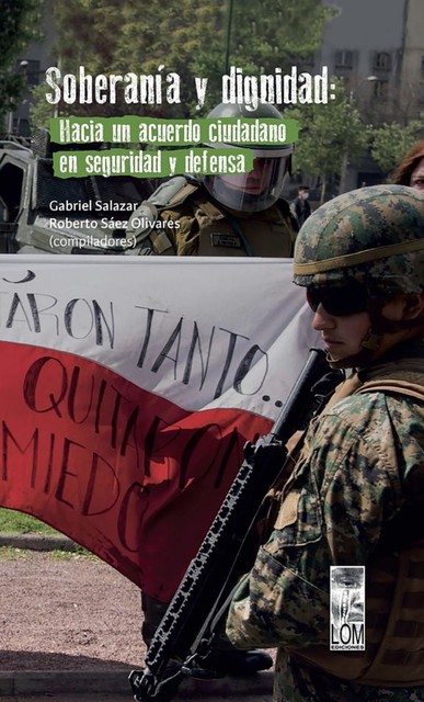 Soberanía y dignidad: hacia un acuerdo ciudadano en seguridad y defensa, Gabriel Salazar Vergara