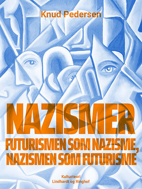 Nazismer. Futurismen som nazisme, nazismen som futurisme, Knud Pedersen