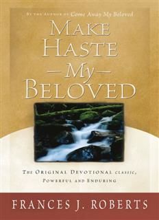 Make Haste My Beloved – Updated, Frances J. Roberts