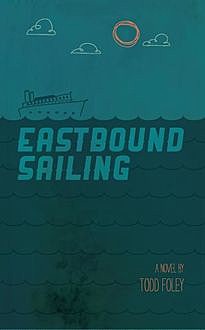 Eastbound Sailing, Todd Foley