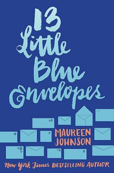 13 Little Blue Envelopes - Maureen Johnson, Maureen Johnson