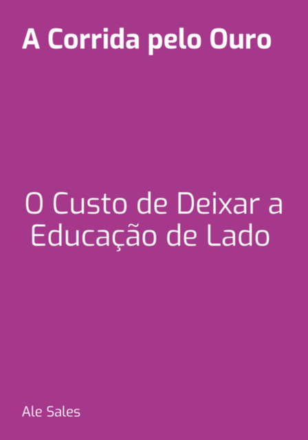 A Corrida Pelo Ouro, Ale Sales