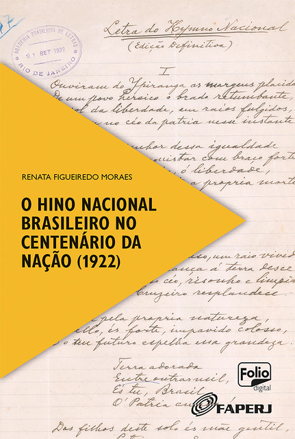 O hino nacional brasileiro no centenário da Nação, Renata Figueiredo Moraes