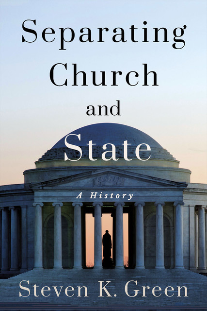 Separating Church and State, Steven Green