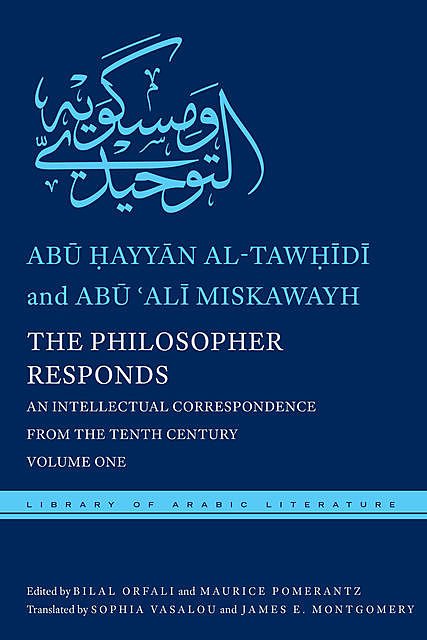 The Philosopher Responds, Abu 'Ali Miskawayh, Abu Hayyan al-Tawhidi