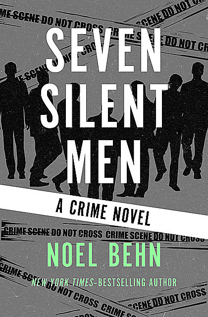 Seven Silent Men, Noel Behn