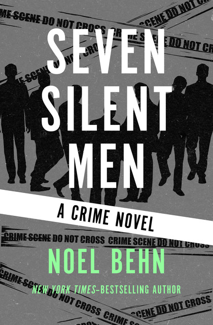 Seven Silent Men, Noel Behn