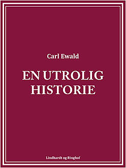 En utrolig historie, Carl Ewald