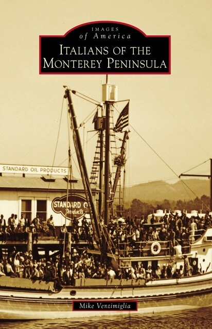 Italians of the Monterey Peninsula, Mike Ventimiglia