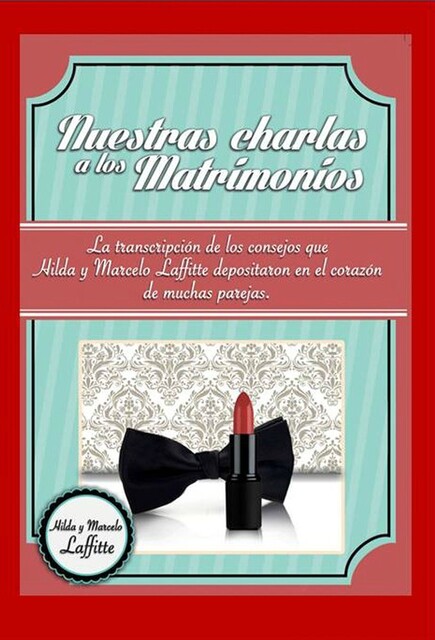Nuestras charlas a los matrimonios, Marcelo Laffitte, Hilda Laffitte