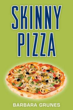 Skinny Pizza, Barbara Grunes