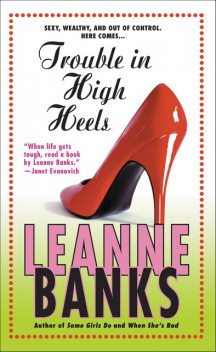 Trouble in High Heels, Leanne Banks