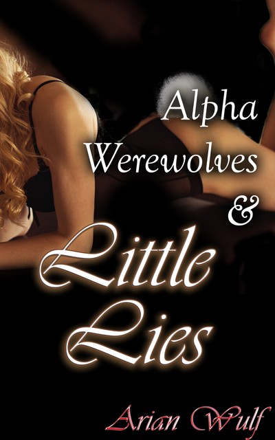 Alpha Werewolves & Little Lies, Arian Wulf