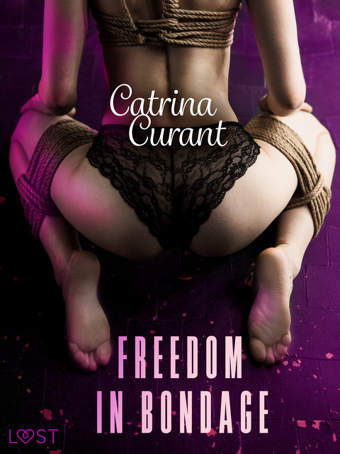 Freedom in Bondage – BDSM Erotica, Catrina Curant