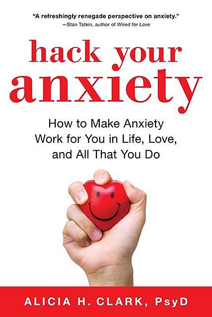Hack Your Anxiety, Alicia H. Clark