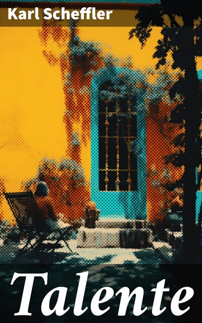 Talente, Karl Scheffler