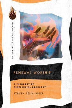 Renewal Worship, Steven Félix-Jäger