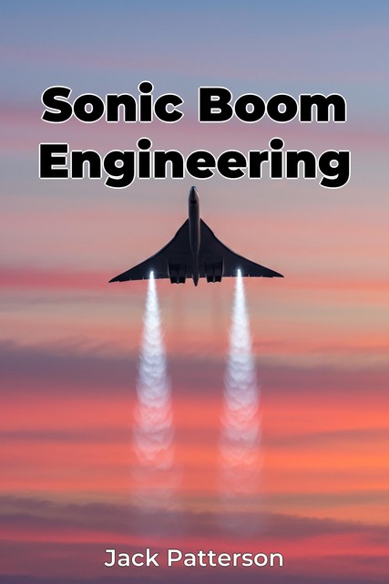 Sonic Boom Engineering, Jack Patterson