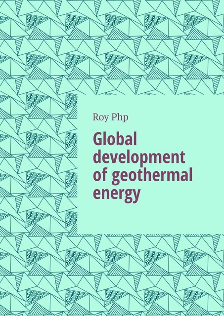 Global development of geothermal energy, Roy Php