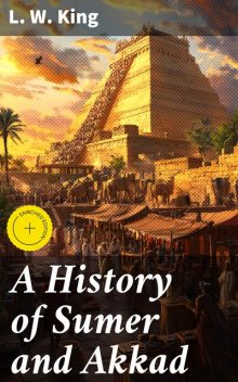 A History of Sumer and Akkad, L.W.King