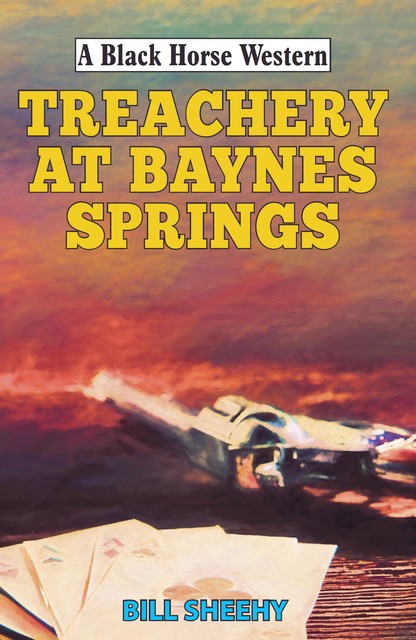 Treachery at Baynes Springs, Bill Sheehy