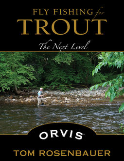 Fly Fishing for Trout, Tom Rosenbauer