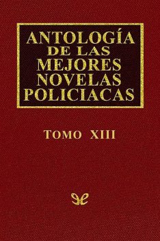 Antología de las mejores novelas policíacas – Vol. XIII, AA. VV.