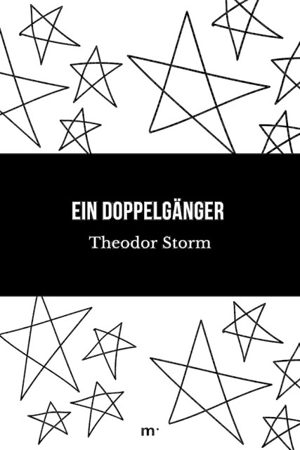 Ein Doppelgänger, Theodor Storm