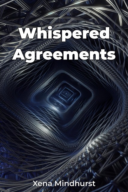 Whispered Agreements, Xena Mindhurst