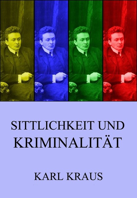 Sittlichkeit und Kriminalität, Karl Kraus