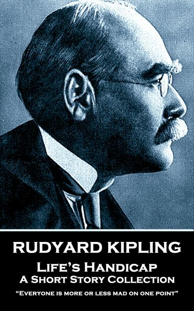 Life’s Handicap, Joseph Rudyard Kipling