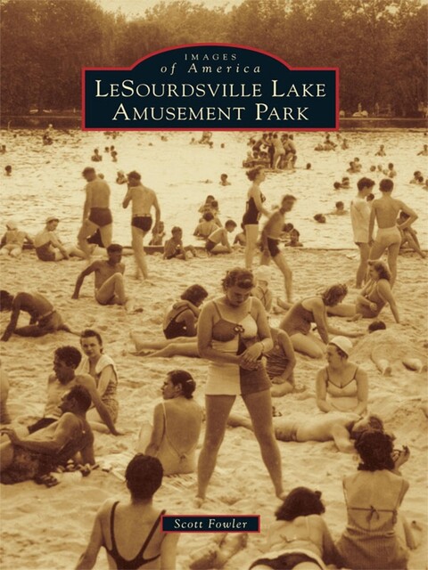 LeSourdsville Lake Amusement Park, Scott E. Fowler