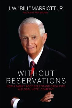 Without Reservations, J.R., J.W.“Bill” Marriott, Kathi Ann Brown