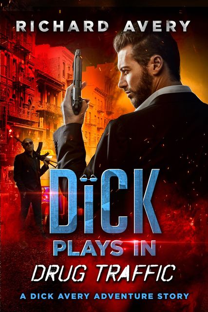 Dick Plays in Drug Traffic, Richard Avery