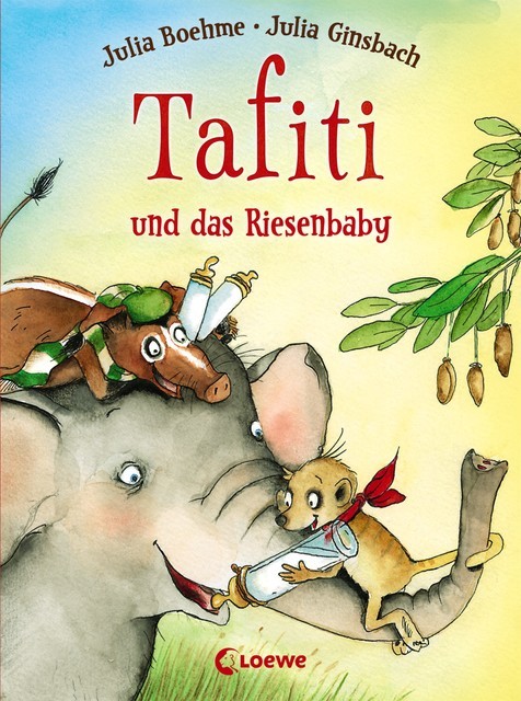 Tafiti und das Riesenbaby (Band 3), Julia Boehme