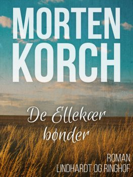 De Ellekær bønder, Morten Korch