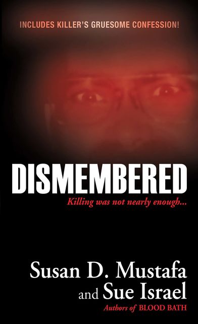 Dismembered, Susan Mustafa, Sue Israel