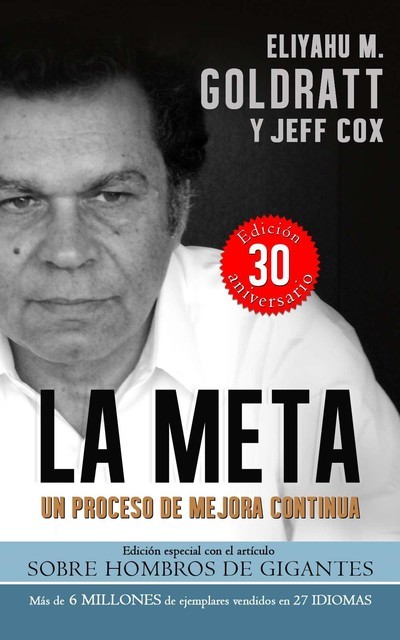 La Meta:Un Proceso de Mejora Continua (Goldratt Collection nº 1) (Spanish Edition), Eliyahu Goldratt