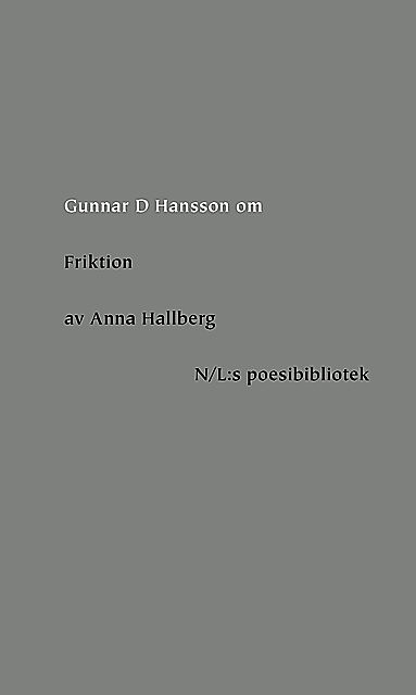 Om Friktion av Anna Hallberg, Gunnar D Hansson