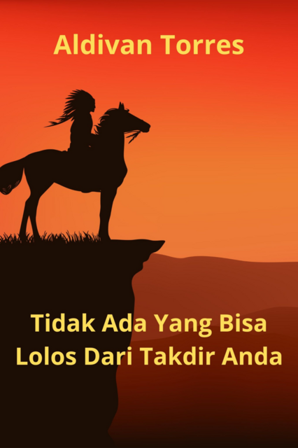 Tidak Ada Yang Bisa Lolos Dari Takdir Anda, Aldivan Torres