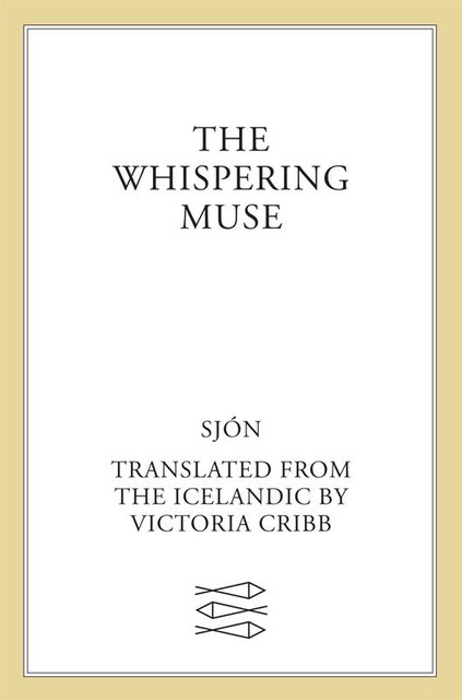 The Whispering Muse, Sjon