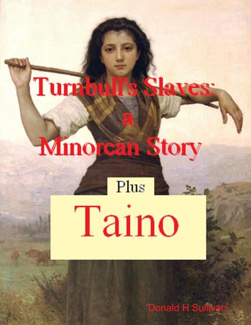 Turnbull's Slaves: A Minorcan Story, Donald Sullivan