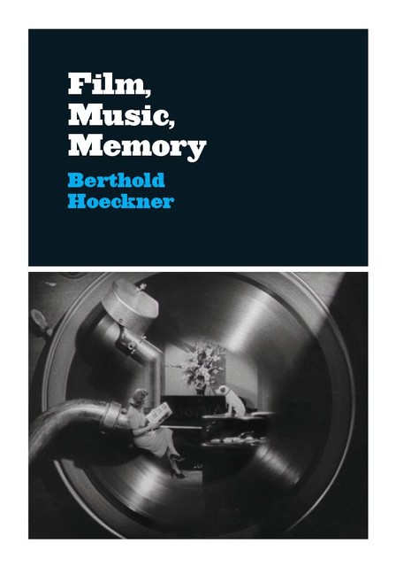 Film, Music, Memory, Berthold Hoeckner