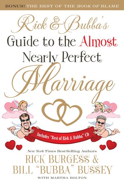 Rick and Bubba's Guide to the Almost Nearly Perfect Marriage, Bill Bussey, Rick Burgess