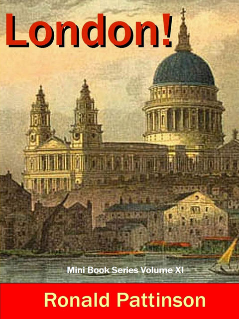 London! : Mini Book Series Volume XI, Ronald Pattinson