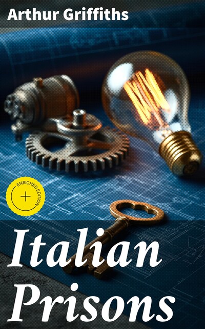 Italian Prisons, Arthur Griffiths