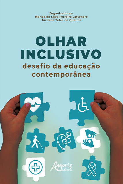 Olhar Inclusivo: Desafio da Educação Contemporânea, Jucilene Teles de Queiroz, Mariza da Silva Ferreira Lattenero