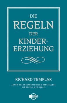 Die Regeln der Kindererziehung, Richard Templar