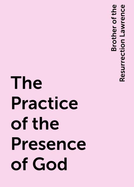 The Practice of the Presence of God, Brother of the Resurrection Lawrence