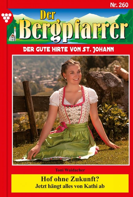 Der Bergpfarrer 260 – Heimatroman, Toni Waidacher